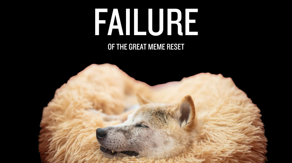 Complete and utter failure of the great meme reset